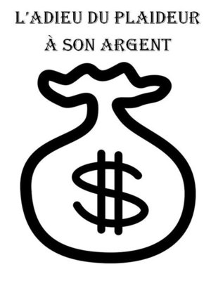 cover image of L'Adieu du Plaideur à son argent